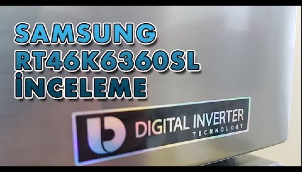 Samsung RT46K6360SL Buzdolabı incelemesi