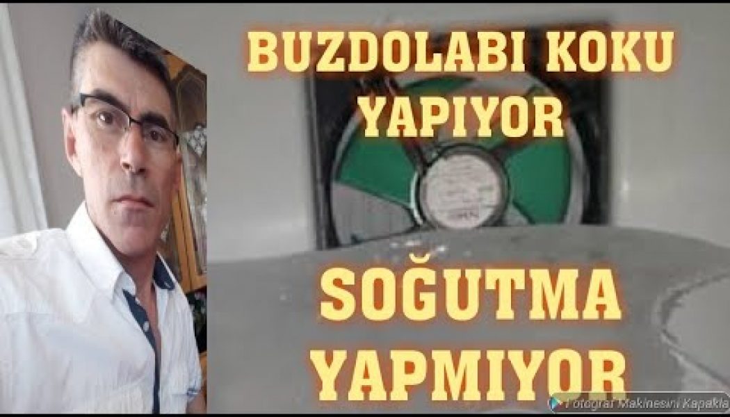 BUZDOLABI KOKU YAPMA VE SOĞUTMAMA PROBLEMİ ÇÖZÜMLERİ.