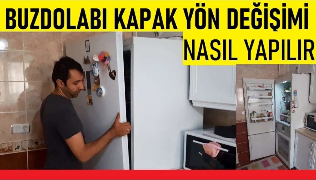 Buzdolabı kapağı yön değişimi nasıl yapılır,buzdolabı kapak yönü değiştirme