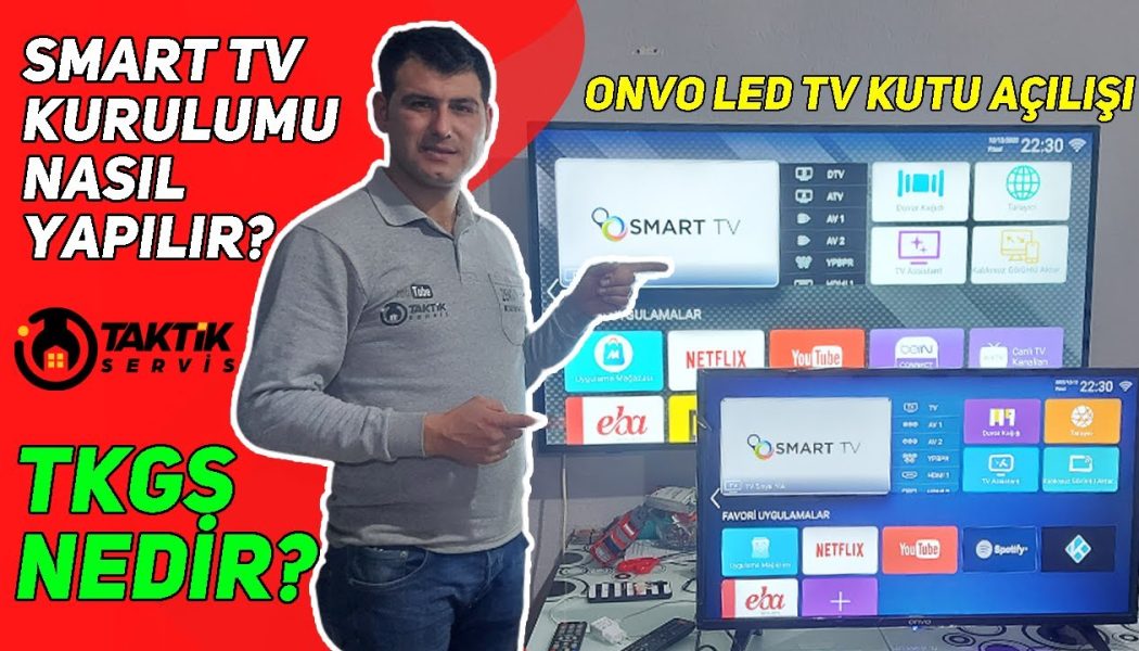 Smart TV Kurulumu Nasıl Yapılır  – TKGS Nedir (Onvo LED Tv Kutu Açılışı)