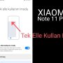 Xiaomi tek el modu, note 11 Pro Tek El Modu